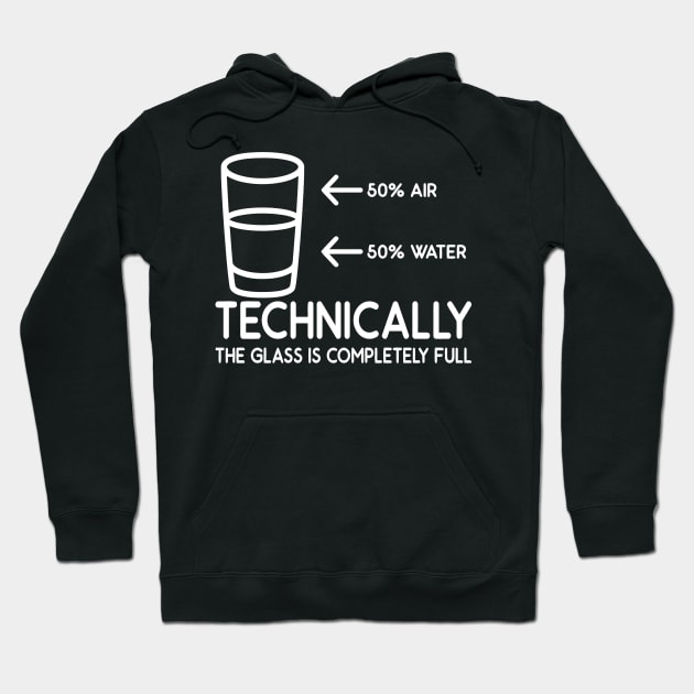 Half Water Half Air Technically The Glass Is Completely Full Hoodie by Mariteas